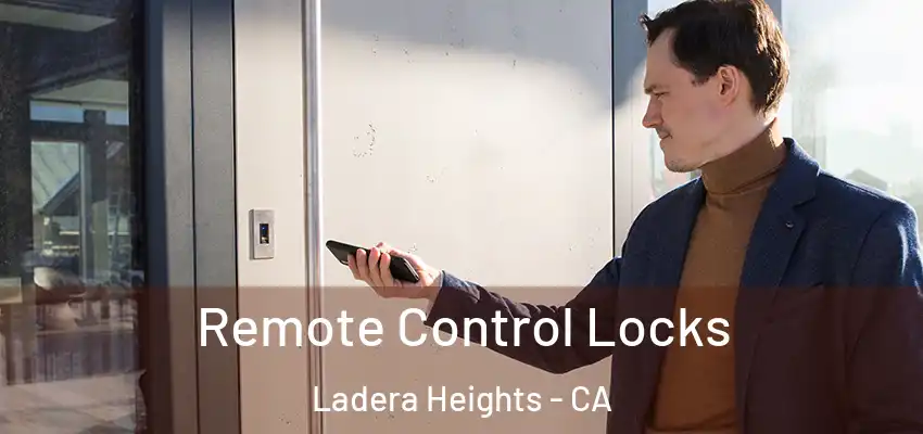  Remote Control Locks Ladera Heights - CA
